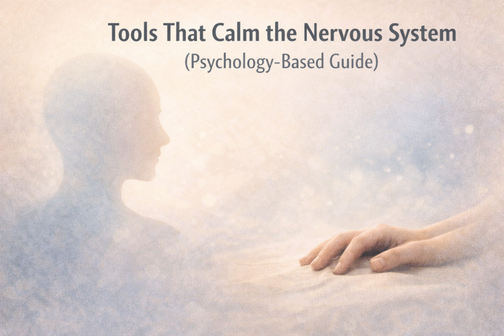 Tools that calm the nervous system and support emotional regulation and anxiety relief